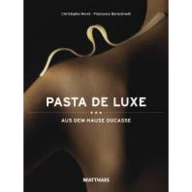 Pasta de Luxe from Ducasse  • publisher Matthaes  | number of pages 350 product photo